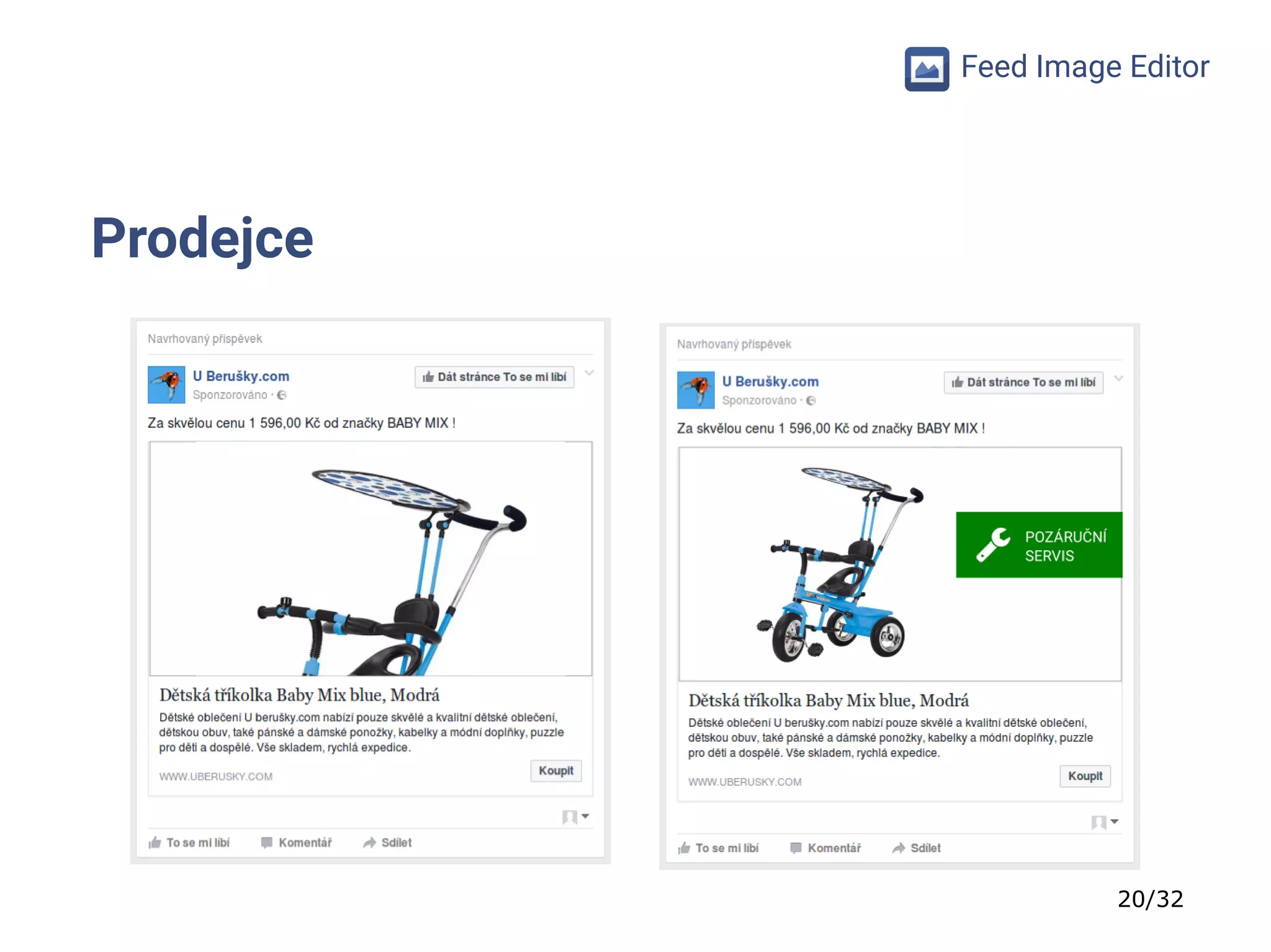20/32
Feed Image Editor
Prodejce
 