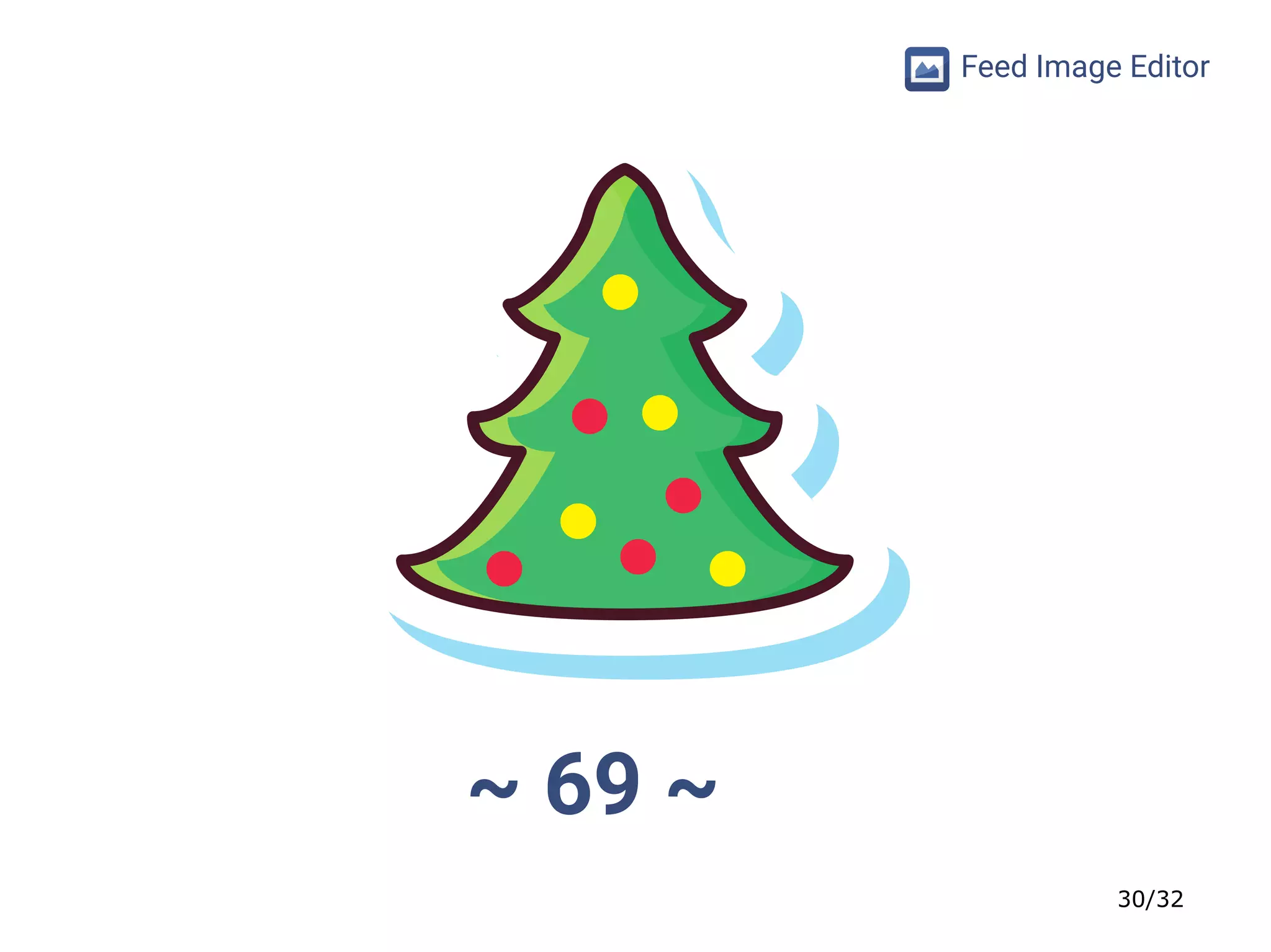 30/32
Feed Image Editor
~ 69 ~
 