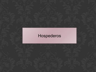Hospederos
 