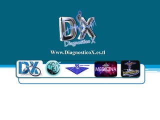 Www.DiagnosticoX.es.tl

 