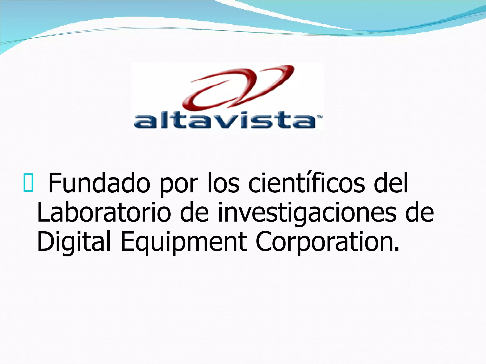 Fundado por los científicos del Laboratorio de investigaciones de Digital Equipment Corporation . 