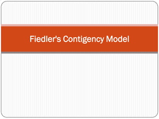 Fiedler's Contigency Model
 