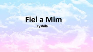 Fiel a Mim
Eyshila
 