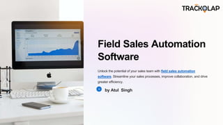 Field Sales Automation
Software
Unlock the potential of your sales team with field sales automation
software. Streamline your sales processes, improve collaboration, and drive
greater efficiency.
A
by Atul Singh
 