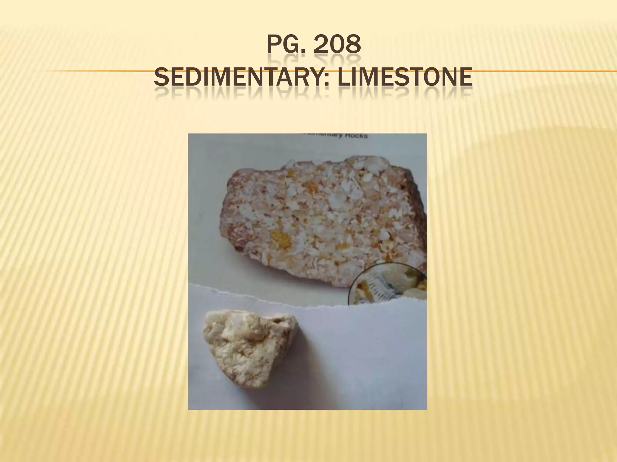 Pg. 208Sedimentary: Limestone