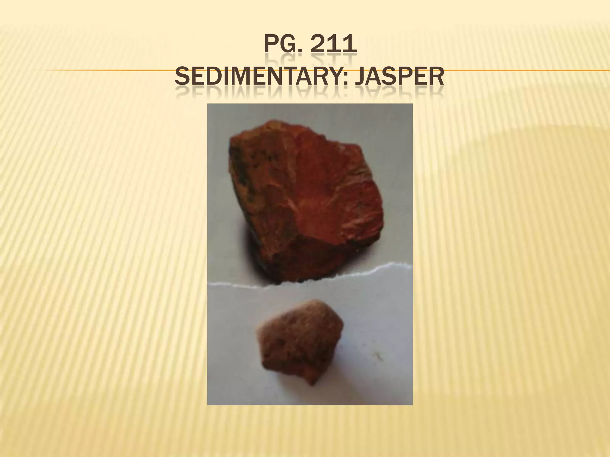 Pg. 211Sedimentary: Jasper