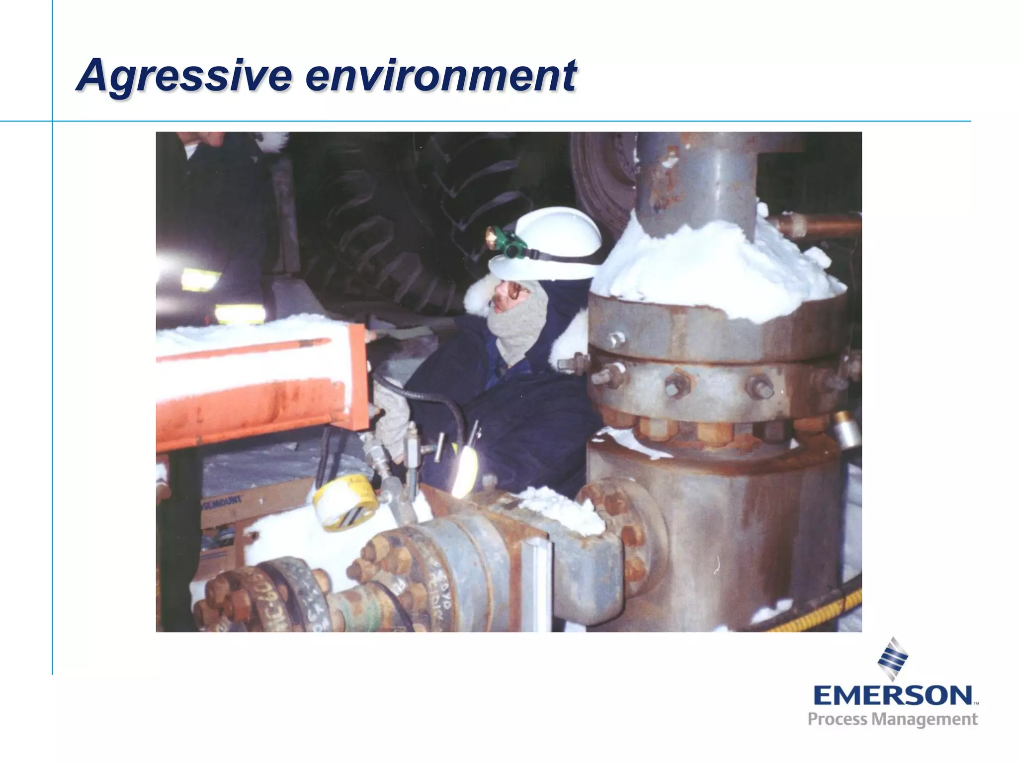 [File Name or Event]
Emerson Confidential
27-Jun-01, Slide 5
Agressive environment
 