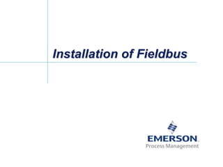Installation of Fieldbus
 