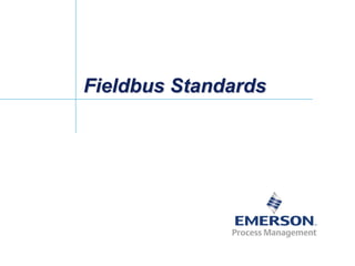 Fieldbus Standards
 