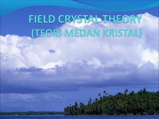 Field crystal theory | PPT
