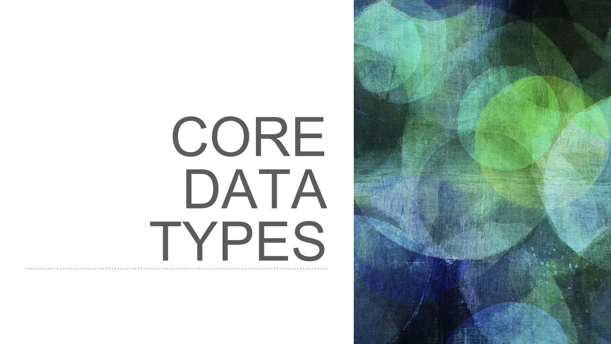 CORE DATA TYPES 