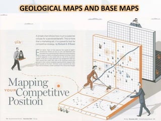 GEOLOGICAL MAPS AND BASE MAPS
 