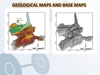 GEOLOGICAL MAPS AND BASE MAPS
 