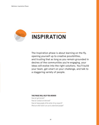 33
Methods: Inspiration Phase
1)	 Take a stab at framing it as a design question. 
2)	 Now, state the ultimate impact you’...
