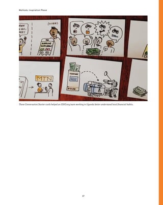 47
Methods: Inspiration Phase
These Conversation Starter cards helped an IDEO.org team working in Uganda better understand local financial habits.
 