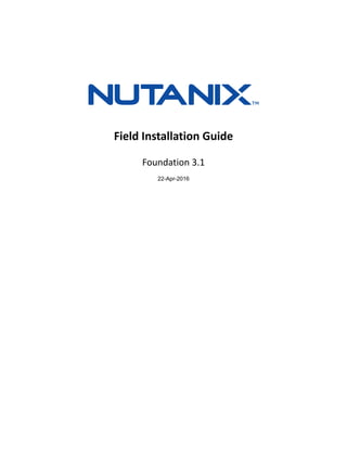 Field Installation Guide
Foundation 3.1
22-Apr-2016
 