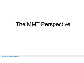 The MMT Perspective

 