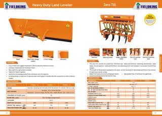 World Class Farm Equipment
Zero Till
59
• The zero till consists of a seed box, fertilizer box, seed and fertilizer metering mechanisms, seed
tubes, furrow openers, seed and fertilizer rate adjusting lever and transport cum power transmitting
wheels.
• The length of the grooves exposed to the seed, can be increased or decreased and hence the amount
of seed sown can be varied.
• Made from heavy structure and gauge sheets. • Adjustable flow of fertilizer through knob.
• Used for sowing seeds of all kind of crops.
FEATURES
SPECIFICATIONS
4
Seeding&Plantation
World Class Farm Equipment
Heavy Duty Land Leveler
FEATURES
• It is a simple and rugged implement which is directly fitted to tractor.
• It is basic implement for leveling of land.
• Very useful for agriculture purpose.
• Useful for flood irrigation
• Useful for increasing productivity and saves cost of irrigation.
• Leveling blade is made out of special steel which gives it double the life compared to other ordinary
blades.
Draw Bar mounting with the help of MS Flat section 75 x 20 mm, 520 mm Long
Vertical : 25 x 10 mm MS Flat
Horizontal : Crescent shape, MS Flat, Max. width 100 mm, Min. width 35 mm
10
70 x 10 (High Carbon Steel)
Cat-II
2150 2460
155 170
55~6040~45
FKHDLL - 6 FKHDLL - 7 FKHDLL - 8DESCRIPTION
FRAME
SIDE SUPPORT
THICKNESS OF PLATE (mm)
BLADE DIM. (mm)
CATEGORY
WIDTH OF CUT (mm)
WEIGHT (Kg. Approx.)
TRACTOR POWER (HP)
1850
140
30~35
SPECIFICATIONS
58
New
Launch
•Height adjustable wheel
•Adjustable grooves
•Adjustable flow
Seed box Metering wheel Height adjustable
wheel
Zero till machine
tyne
Seed drill machine
tyneBlade Heavy duty linkage
support
3 Point linkage Side plate
DESCRIPTION
BOX SHEET (mm)
MAIN FRAME (mm)
3 POINT LINKAGE
NO. OF METERING WHEELS
NO. OF PIPESSEED DISTRIBUTION
NO. OF ROW
WORKING WIDTH (mm)
LENGTH OF MAIN FRAME (mm)
LENGTH (mm)
WIDTH (mm)
HEIGHT (mm)
SEED TANK (Capacity Kg.)
FERTILIZER TANK (Capacity Kg.)
WEIGHT (Kg. Approx.)
TRACTOR POWER (HP)
1.52
60 x 60 x 5 T
1615
1275
Cat-I, II
FKZSFD-9
18
18
9
1410
1702
1710
45
59
270
30~45
26
26
13
2110
2412
2410
69
89
370
70~85
FKZSFD-13
22
22
11
1760
2057
2060
57
74
320
50~65
FKZSFD-11
 