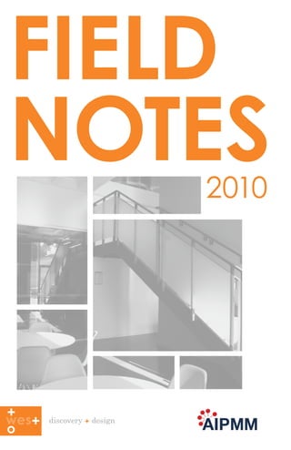 FIELD
NOTES                2010




discovery + design
 