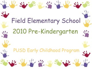 2010 Pre-Kindergarten Field Elementary School PUSD Early Childhood Program 