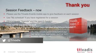 Thank you
15.09.2017 TechEvent September 201726
@Trivadis
 Please use the Trivadis Events mobile app to give feedback on ...
