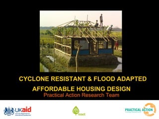 CYCLONE RESISTANT & FLOOD ADAPTED AFFORDABLE HOUSING DESIGN   ,[object Object]