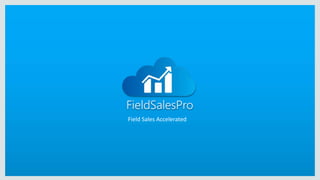 Field Sales Accelerated
 