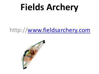 Fields Archery
http://www.fieldsarchery.com
 
