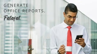G E N E R A T E
O F F I C E R E P O R T S .
 