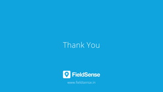 www.ﬁeldsense.in
Thank You
 