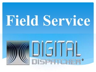 Field Service
 