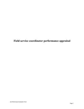 Field service coordinator performance appraisal
Job Performance Evaluation Form
Page 1
 