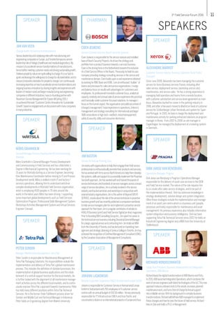 113rd
Field Service Forum 2016
SPEAKERS
JANVANVEEN
Change leader for service transformations
Variousleadershipandcatalysingroleswithmanufacturingand
engineeringcompaniesinEurope.Justfinishedtemporaryservice
leadershiproleatHologic(healthcareandmedicaldiagnostics).My
missionistoaccelerateservicetransformationsofmanufacturers,
hencebettermeetingcustomerneedsanddrivingsustainablegrowth.
Ibelievepeoplebynaturearequitewillingtochange.Itisourtaskto
igniteandleveragethewillingnesstochangeforallstakeholdersandto
reduce(corporate)obstaclesforpeopletochange.Iamcontinuously
increasingexpertiseonhowtoaccelerateservicetransformationsand
ongoingbusinessinnovationbysharinginsightsandexperienceswith
leadersofmediumsizedandlargermanufacturingandengineering
companiesindifferentindustries.Iwasco-foundingpartnerwith
NoventumServiceManagementfor9yearstillSpring2015.I
co-authoredthebook“CustomerCentricInnovationforSustainable
Growth”,basedonengagementsandiscussionswithmanycompanies
inmanyindustries.
COENJEUKENS
Service Contract Director,Bosch SecuritySystems
CoenJeukensisresponsiblefortheservicerevenueandinstalled
baseofBoschSecurityProjects.Hedrivesthestrategyand
portfoliofromaproductbusinesstowardsaservicesbusiness.
CoenisthedrivingforceintheNetherlandstowardstheinclusion
ofaChiefServiceOfficerintheBoard. Previouslyheheldhisown
companyprovidingstrategyconsultingservicesintheserviceand
maintenancedomain.Coenbuildsuponavastexperienceobtained
byworkingforIBM,BaanandASML.Iamanenthusiast“builder”of
teamsandprocessesforsalesandserviceorganisations.Imerge
andbalancefocusonresultswithadvantagesforcustomersand
employees. AsprofessionalItranslatecustomerfocus,analytical
capacity,creativityandabroadsales&serviceexperienceintopractical
andfinanciallyviablecustomerfocussedsolutions.AsmanagerI
focusonthehumanaspect,theorganisationandpoliticalcontextof
(change)management.Ihaveexperienceinoperations,(interim)
managementandstrategyconsultingforinternationalandlarger
SMBcorporationsinhigh-tech,medtech,industrialequipment,
safety&security,utilityandconsumerelectronics.
SPEAKER CHAIRMAN
JOHANN LASKOWSKI
Director Customer Experience EMEA,Kennametal Europe GmbH
JohannisresponsibleforCustomerServiceinKennametalEurope
GmbHinSwitzerlandwith250employeesin9customerservice
centreswithanannualbudgetofUSD18million. Hewaspreviously
responsible for ITInfrastructure EMEAandAsia Pacific and
coordinatedadozenorsointernationalprojectsinEuropeandAsia.
SPEAKER
RICHARDWINDISCHHOFER
GroupVice President,Business Development and Integrated
Operations,ABB Marine
RichardleadsthedigitaltransformationofABBMarineandPorts.
In2015,ABBlaunchedIntegratedOperations,whichcombinesthe
workofserviceengineerswithlatesttechnologiesoftheIoT.Thisnew
approachreducesonboardvisitstothevessel,increasesplanned
maintenancework,andturnsfree-of-chargetechnicalsupport
intoabillableservice.Withhisbackgroundincomplexbusiness
transformations,RichardwilltellhowABBmanagedtoimplement
thesechangesandhowheseesthefutureoffieldservice.Richard
livesinOsloandholdsaPh.D.inManagement.
SPEAKER
ALEXANDRE MARROT
Customer Service Director Business Solutions,XeroxPublic
Transport
SinceJune 2008,Alexandre has been managing the customer
service forXerox Business services France,including after
sales service,deployment service,(workshop and on site)
maintenance,and service sales. He has a strong experience in
managing field operation and teams from a remote location,
with customer satisfaction and service level agreement as main
focus.Alexandre started his career in the parking industryin
1998,and after a fewyears moved to Madrid as head of customer
service for Schlumberger UrbanTerminals and system for Spain
and Portugal. In 2005,he tookin charge the deployment and
maintenance activityfor parking enhanced solutions as program
manager in Rome. From 2007 to 2008,as site manager in
Copenhagen,he managed the deployment of a ticketing system
in Denmark.
SPEAKER
JIM BASTON
ServiceTechnicianTraining Guru
Jimworkswithorganizationstohelpthemengagetheirfieldservice
professionalstoenthusiasticallypromotetheirproductsandservices.
HehasworkedwithfirmsacrossNorthAmericatohelpthemdevelop
thesystems,skillsandsupporttosuccessfullyimplementtheProactive
Service®approach.Jimhasworkedwithandtrainedthousandsof
servicetechniciansandhundredsofservicemanagersacrossabroad
rangeofservicedisciplines.Jimisactivelyinvolvedintheservice
industryandhasledseminarsandworkshopsinconjunctionwith
severalindustryorganizations.JimistheauthorofBeyondGREAT
SERVICE,abookabouttheroleoftheservicetechnicianinproactive
businessgrowthandhasrecentlypublishedacompanionworkbook
tohelpservicemanagersplanforandimplementaproactiveservice
approachfortheirteam.Jimisaregularcontributorofarticlesto
HVAC/RBusiness(print)andFieldServiceDigital(on-line)magazines.
PriortofoundingBBAConsultingGroupInc.,Jimspenthiscareerin
thetechnicalservicebusinessincludingDivisionalGeneralManager
foralarge,regionalserviceandcontractingfirm.JimholdsanMBA
fromtheUniversityofToronto,andhaslecturedonmarketingman-
agementandstrategicplanningatSenecaCollegeinToronto.Jimhas
achievedtherecognitionofCertifiedManagementConsultant(CMC)
bytheCanadianAssociationofManagementConsultants.
SPEAKER
DIRKJANSEVAN RENSBURG
Operations Manager,Pragma
DirkJansevan Rensburg is Pragma’s Operations Manager
responsible for the deliveryof asset care services to the OEM
and Field Service market.The nature of the role requires him
to co-create after sales service strategies,and to be part of
the implementation thereof. Dirkhas extensive knowledge in
strategydevelopment,solution design and system integration.
Often these strategies include the implementation and manage-
ment of an asset care centrewhich is a business unit (people,
processes and tools) responsible for maintenance and asset
management.His previous experience also includes information
system integration and business intelligence. Dirkhas been
supportingTetra PakTechnical Services since 2007.He holds an
Industrial Engineering degree and a MBAfrom the Universityof
Stellenbosch.
SPEAKER
PETER SUNDIN
Manager Maintenance Management,Tetra Pak
Peter Sundin is responsible for Maintenance Management at
Tetra PakPackaging Solutions.His responsibilities include the
implementation and deliveryofTetra Pak’s global maintenance
process.This includes the definition of standard processes,the
implementation of global business applications and the estab-
lishment of a central support function for the local markets.He
is further taskedwith the alignment of all maintenance manage-
ment activities across the different local markets,and to contin-
uouslyimproveTetra Pak’s approach towards maintenance.Peter
has held manydifferent positionswithinTetra PakTechnical
Services.He is the former Order Fulfillment process driver for
Greater and Middle East andTechnical Manager in Indonesia.
Peter holds an Engineering degree from Malmö University.
SPEAKER
MÅNS GRANHOLM
General Manager Process Development & Commissioning,
Wärtsilä
Måns Granholm is General Manager Process Development
and Commissioning in Field Services and has a Batchelor’s
Degree in Mechanical Engineering.He has beenworking for
15years forWärtsilä starting as a Service Engineer,becoming
then Maintenance Coordinator before moving to ITand Process
Developmentworld.Måns is skilled in both ITand factory/
services operations,allowing him to understand and drive
complexdevelopments inWärtsilä Field Services organization,
which is employing 4500 peoples in 70 sites around the
world.In the latestyears Måns has been driving / supporting
some important global developments such as Field Services
Optimization Program,Professional Skills Management System,
WorkshopsActivities Management System andVirtual Services
Engineer Concept.
SPEAKER
 