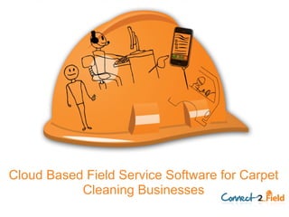 Cloud Based Field Service Software for Carpet Cleaning Businesses 