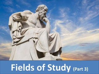 Fields of Study (Part 3)
 