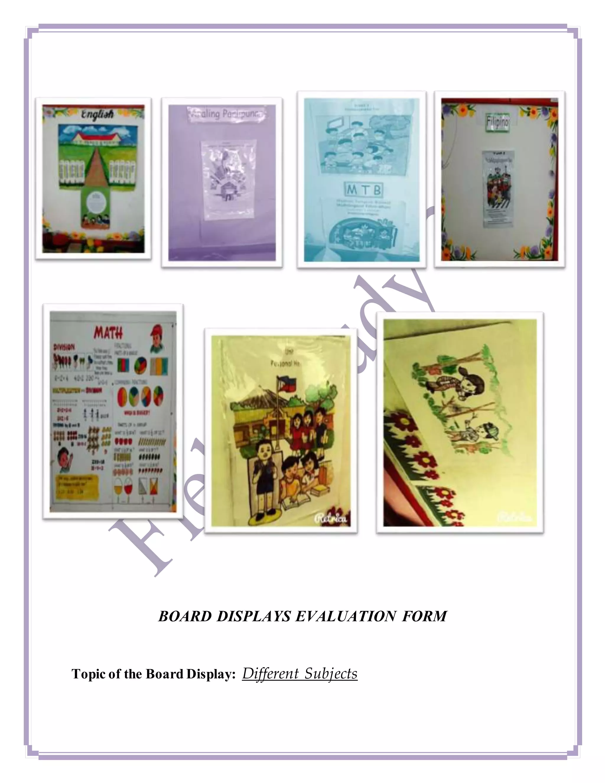 BOARD DISPLAYS EVALUATION FORM
Topic of the Board Display: Different Subjects
 