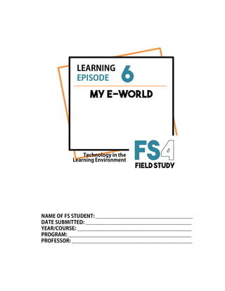 FSFIELD STUDY
6
MY E-WORLD
 