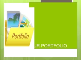 OUR PORTFOLIO
 
