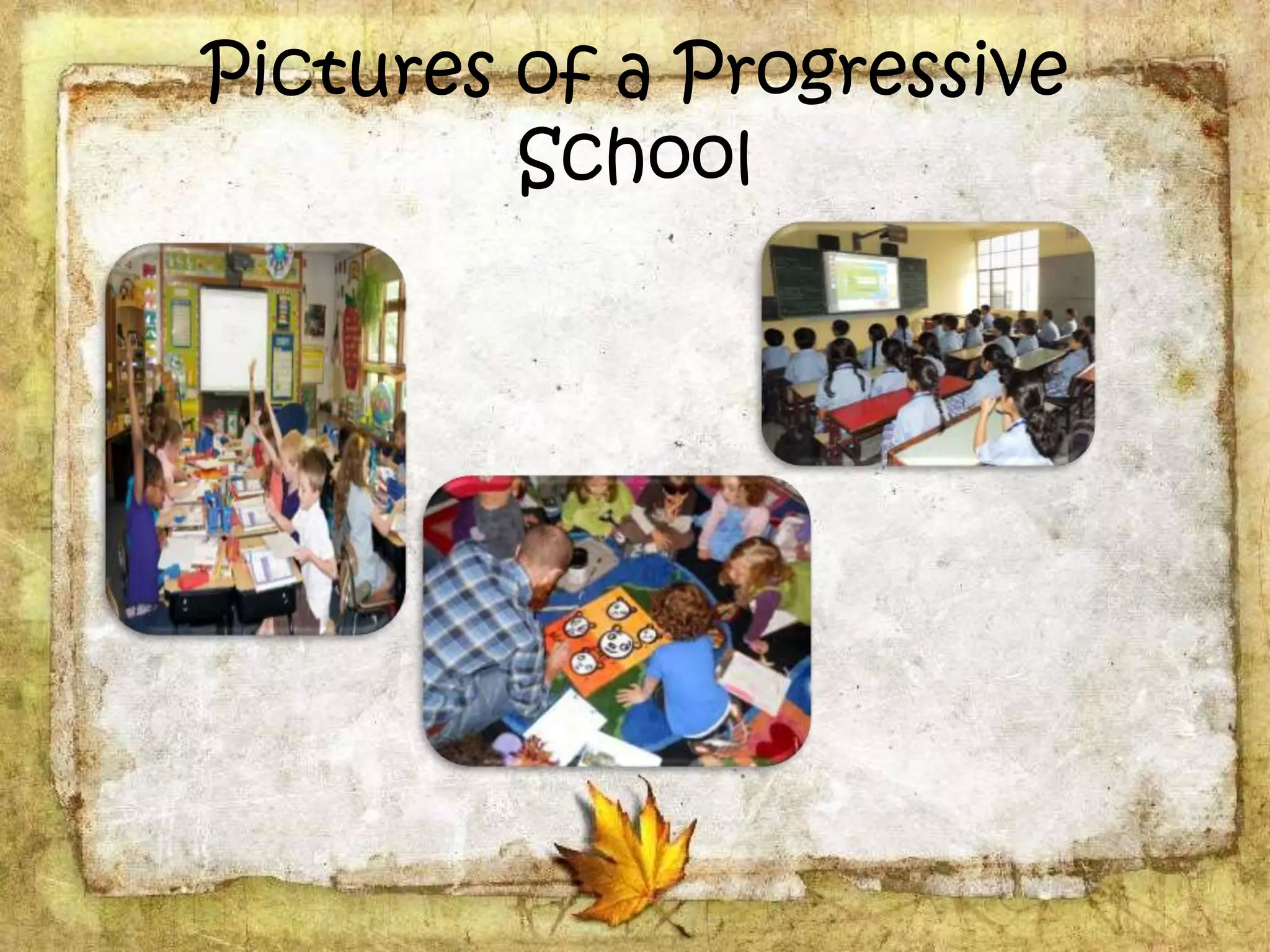Pictures of a Progressive
School
 