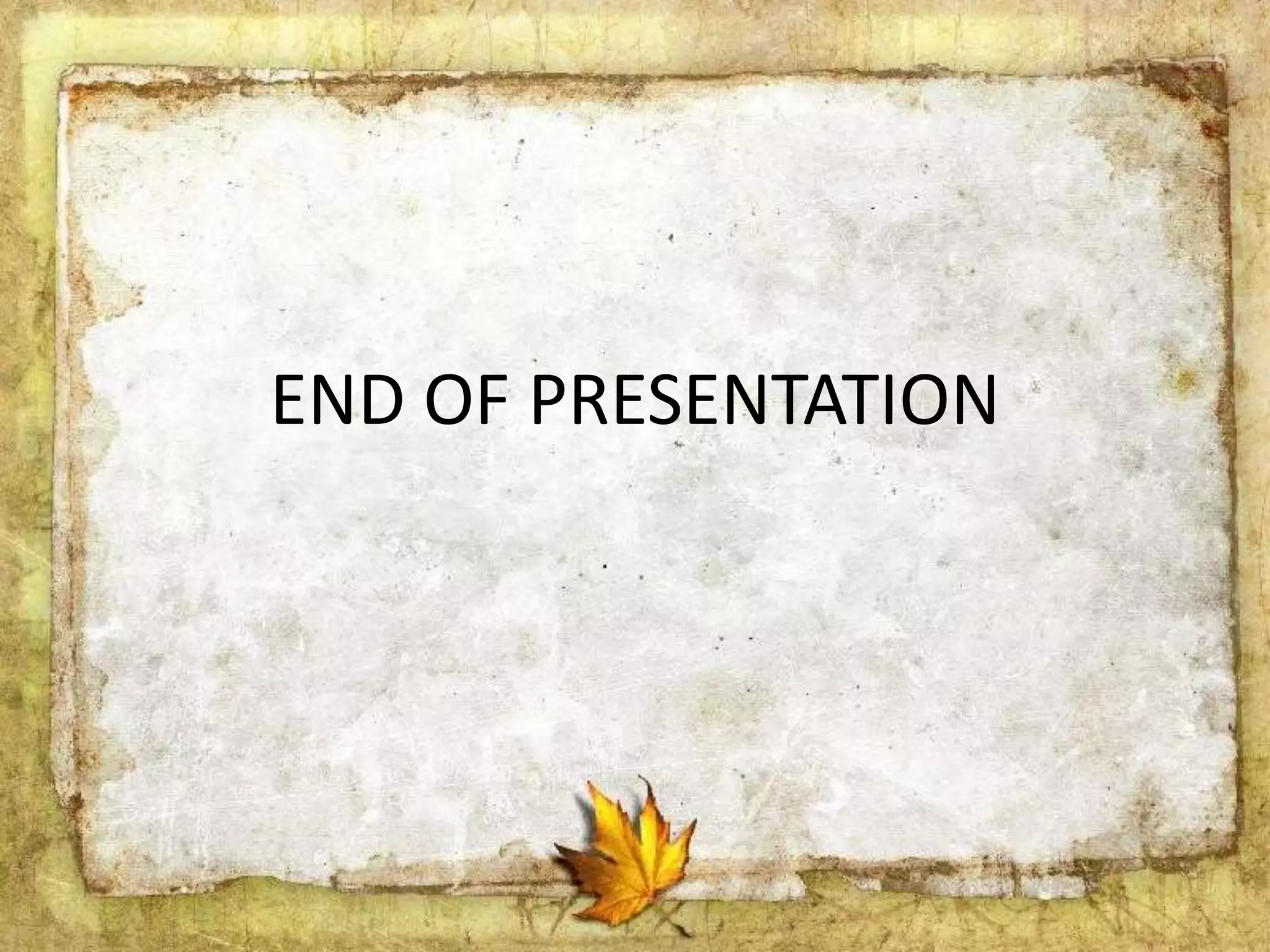 END OF PRESENTATION
 