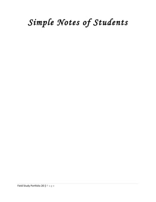 Simple Notes of Students
Field Study Portfolio 20 | P a g e
 