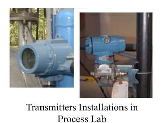 Transmitters Installations in
Process Lab
 