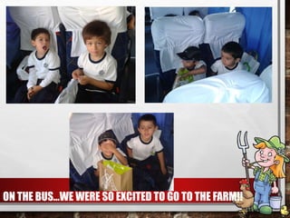 ON THE BUS…WE WERE SO EXCITED TO GO TO THE FARM!!
 