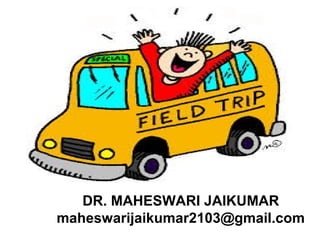 DR. MAHESWARI JAIKUMAR 
maheswarijaikumar2103@gmail.com 
 