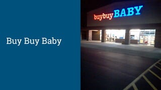 Buy Buy Baby
 