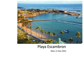 Playa Escambron
Wed, 11 Nov 2015
 