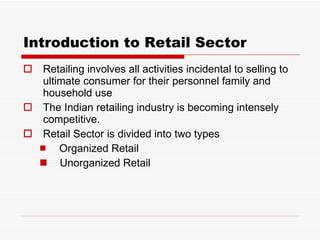 Introduction to Retail Sector ,[object Object],[object Object],[object Object],[object Object],[object Object]