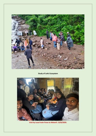 Study of Lotic Ecosystem
Visit by Local train Pune to Malavli: 13/8/2026.
 