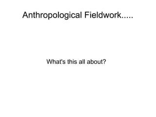 Student Fieldwork: Anthropology | PDF