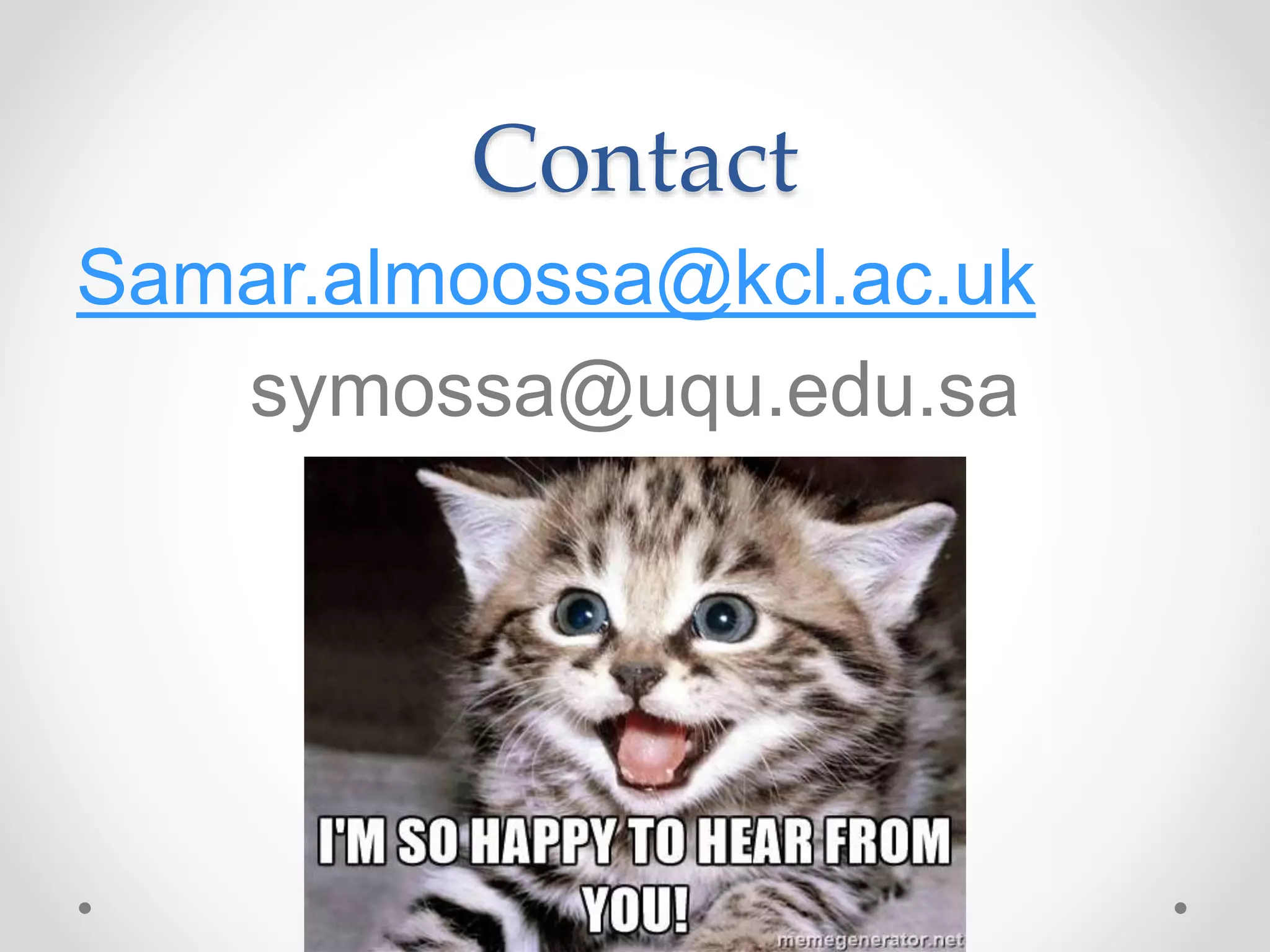 Contact
Samar.almoossa@kcl.ac.uk
symossa@uqu.edu.sa
 